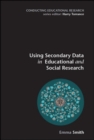 Using Secondary Data in Educational and Social Research - Book