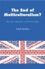 The End of Multiculturalism? Terrorism, Integration and Human Rights - Book