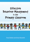 Effective Behaviour Management in the Primary Classroom - Book