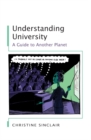 EBOOK: Understanding University: A Guide to Another Planet - eBook