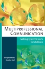 Multiprofessional Communication: Making Systems Work for Children - Book