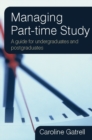 EBOOK: Managing Part-time Study: A Guide for Undergraduates and Postgraduates - eBook
