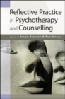 Reflective Practice in Psychotherapy and Counselling - Book