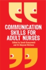Communication Skills for Adult Nurses - Book