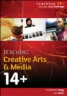 Teaching Creative Arts & Media 14+ - Book