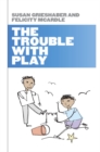 The Trouble with Play - eBook