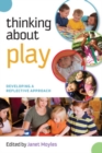 Thinking about Play: Developing a Reflective Approach - Book