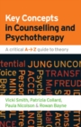 Key Concepts in Counselling and Psychotherapy: A Critical A-Z Guide to Theory - Book