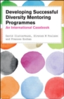Developing Successful Diversity Mentoring Programmes: An International Casebook - Book