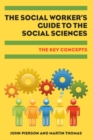 The Social Worker's Guide to the Social Sciences: Key Concepts - Book
