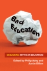 Bad Education: Debunking Myths in Education - Book