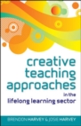 Creative Teaching Approaches in the Lifelong Learning Sector - Book