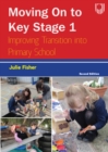 Moving on to Key Stage 1: Improving Transition into Primary School, 2e - Book