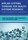 Applied Systems Thinking for Health Systems Research: A Methodological Handbook - Book