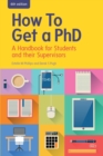 How to Get a PhD: A Handbook for Students and their Supervisors - Book
