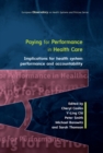 Paying For Performance in Healthcare: Implications for Health System Performance and Accountability - Book