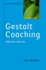 Gestalt Coaching: Right Here, Right Now - Book