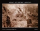 Legacy: our historic landscape : the fine art photography of Tony Corey - Book