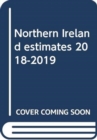 Northern Ireland estimates 2018-2019 - Book