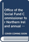 Office of the Social Fund Commissioner for Northern Ireland annual report 2015-2016 - Book