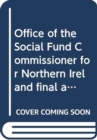 Office of the Social Fund Commissioner for Northern Ireland final annual report 1st April to 31st December 2016 - Book