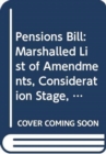 Pensions Bill : Marshalled List of Amendments, Consideration Stage, Tuesday 27 March 2012 - Book