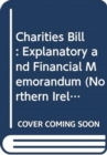 Charities Bill : Explanatory and Financial Memorandum - Book