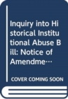 Inquiry into Historical Institutional Abuse Bill : Notice of Amendments Tabled on 13 November 2012 for Consideration Stage - Book