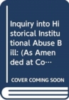 Inquiry into Historical Institutional Abuse Bill : (As Amended at Consideration Stage) - Book