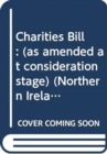 Charities Bill : (as amended at consideration stage) - Book