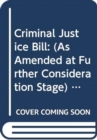 Criminal Justice Bill : (As Amended at Further Consideration Stage) - Book