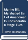 Marine Bill : Marshalled List of Amendments Consideration Stage Tuesday 30 April 2013 - Book
