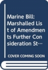 Marine Bill : Marshalled List of Amendments Further Consideration Stage Monday 13 May 2013 - Book
