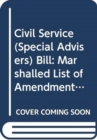 Civil Service (Special Advisers) Bill : Marshalled List of Amendments Further Consideration Stage Monday 20 May 2013 - Book