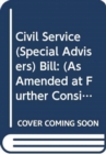 Civil Service (Special Advisers) Bill : (As Amended at Further Consideration Stage) - Book