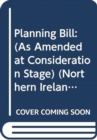 Planning Bill : (As Amended at Consideration Stage) - Book