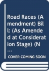 Road Races (Amendment) Bill : (As Amended at Consideration Stage) - Book