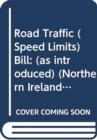 Road Traffic (Speed Limits) Bill : (as introduced) - Book