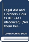 Legal Aid and Coroners' Courts Bill : (As Introduced) - Book