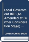 Local Government Bill : (As Amended at Further Consideration Stage) - Book