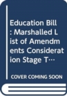 Education Bill : Marshalled List of Amendments Consideration Stage Tuesday 21 October 2014 - Book
