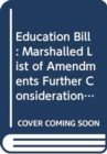 Education Bill : Marshalled List of Amendments Further Consideration Stage Tuesday 11 November 2014 - Book