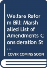 Welfare Reform Bill : Marshalled List of Amendments Consideration Stage Tuesday 10 February 2015 - Book