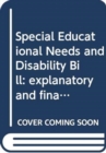 Special Educational Needs and Disability Bill : explanatory and financial memorandum - Book