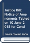 Justice Bill : Notice of Amendments Tabled on 10 June 2015 for Consideration Stage - Book
