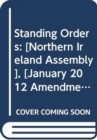 Standing Orders : [Northern Ireland Assembly], [January 2012 Amendments] - Book