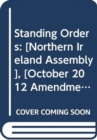 Standing Orders : [Northern Ireland Assembly], [October 2012 Amendments] - Book