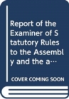 Report of the Examiner of Statutory Rules to the Assembly and the appropriate committees : seventh report session 2012/2013 - Book