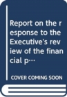 Report on the response to the Executive's review of the financial process in Northern Ireland : together with the minutes of proceedings of the Committee relating to the report, minutes of evidence, w - Book