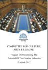 Inquiry on maximising the potential of the creative industries : first report session 2011-2015, Vol.1: Together with the minutes of proceedings of the Committee relating to the report and the minutes - Book